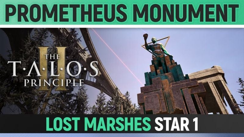 The Talos Principle 2 - Star 1 Solution ⭐ (Lost Marshes - Prometheus Monument)