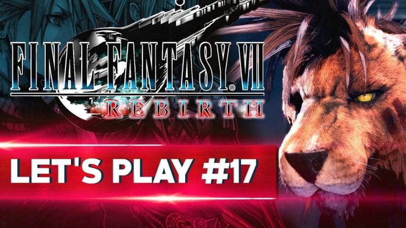 L'ÉPREUVE DE NANAKI | Final Fantasy VII REBIRTH - LET'S PLAY FR #17