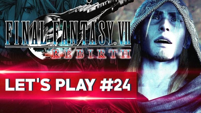 LE TEMPLE DES ANCIENS | Final Fantasy VII REBIRTH - LET'S PLAY FR #24