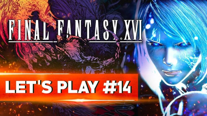 UN NOUVEL ASSAUT | Final Fantasy XVI - LET'S PLAY FR #14