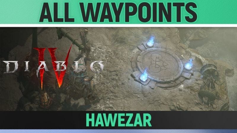 Diablo 4 - All 6 Waypoints - Hawezar