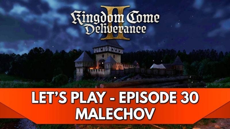 Kingdom Come Deliverance 2 Gameplay FR : Let's Play - Episode 30, Malechov