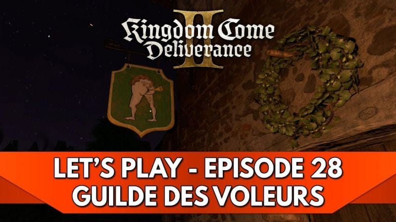 Kingdom Come Deliverance 2 Gameplay FR : Let's Play - Episode 28, la Guilde des Voleurs