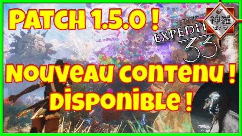 Nouveau Contenu DISPONIBLE 1.5.0 ! Infos et comment y accéder - Clair Obscur Expedition 33