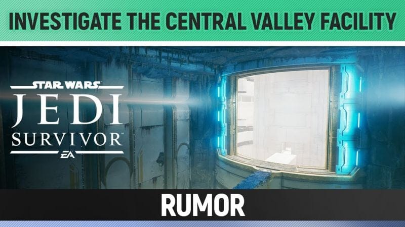 Star Wars Jedi: Survivor - Investigate the Central Valley Facility - Rumor Walkthrough