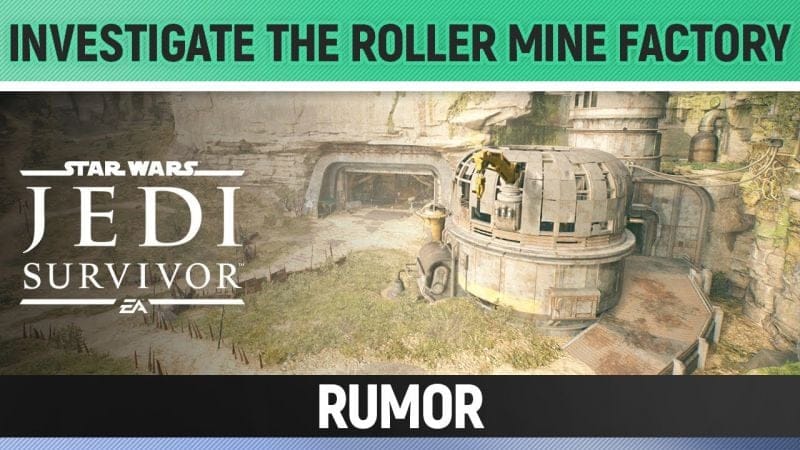 Star Wars Jedi: Survivor - Investigate the Roller Mine - Rumor Walkthrough