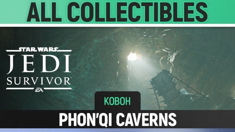 Star Wars Jedi: Survivor - Phon'Qi Caverns - All Collectibles (Koboh)