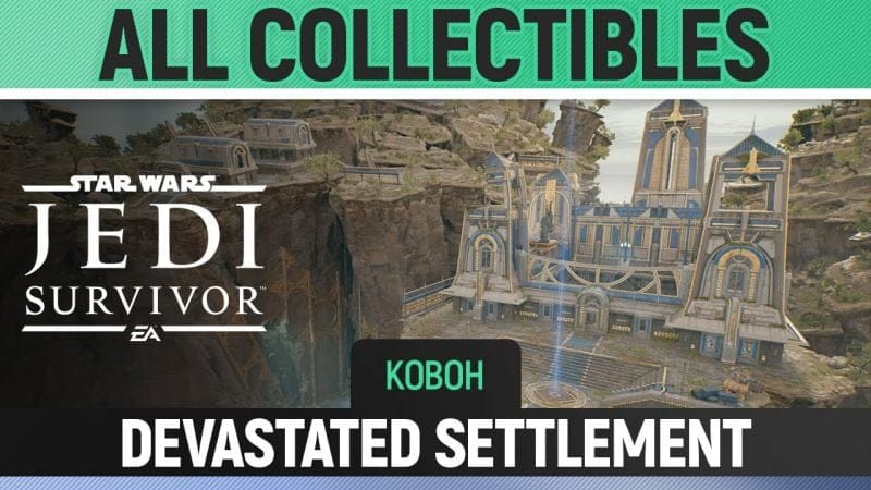 Star Wars Jedi: Survivor - Devastated Settlement - All Collectibles (Koboh)