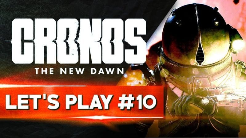 COMME UN POISSON DANS L'EAU | Cronos The New Dawn - LET'S PLAY FR #10