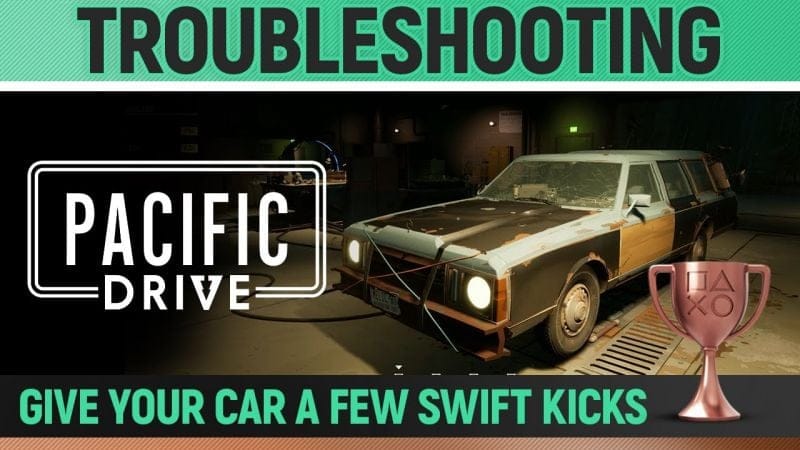 Pacific Drive - Troubleshooting 🏆 Trophy / Achievement Guide