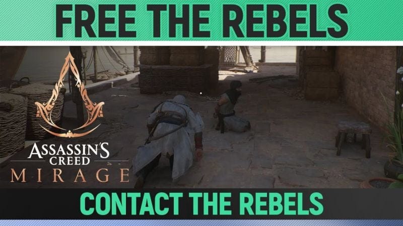 Assassin's Creed Mirage - Free the Rebels - Contact the Rebels
