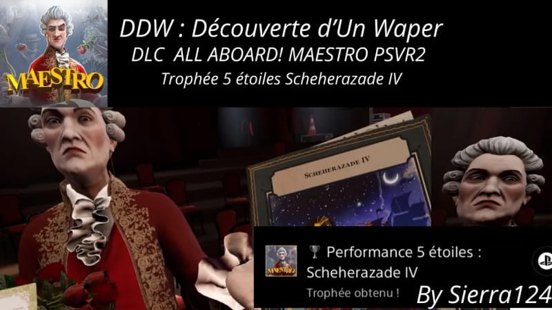 🏆 Maestro trophée Scheherazade IV 5 ★ PSVR 2 guide trophée DLC All Aboard!