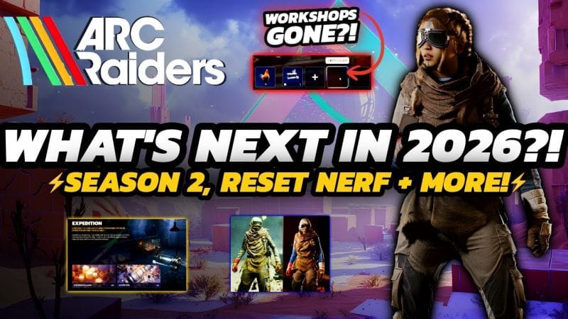 Arc Raiders - 2026 Plans REVEALED?! | RESET Nerfs + EXPEDITION 2