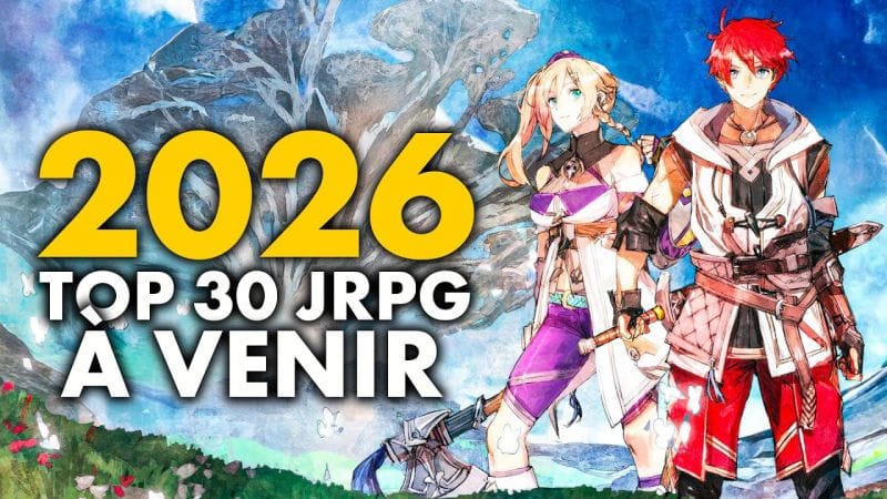 2026 : TOP 30 des JEUX DE RÔLE japonais à venir ! 🔥