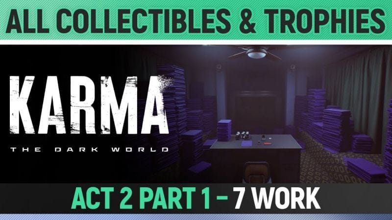 Karma: The Dark World - Act 2 Part One - 7 Work - All Collectibles & Trophies