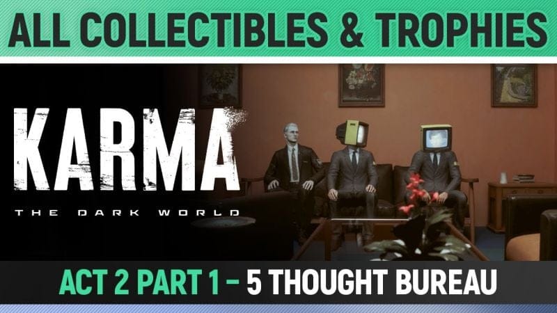 Karma: The Dark World - Act 2 Part One - 5 Thought Bureau - All Collectibles & Trophies