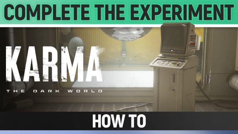 Karma: The Dark World - Complete the experiment (Trade)