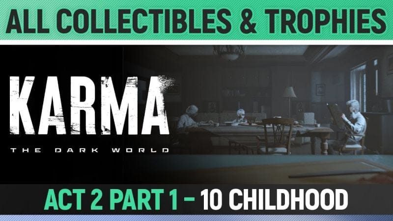 Karma: The Dark World - Act 2 Part One - 10 Childhood - All Collectibles & Trophies