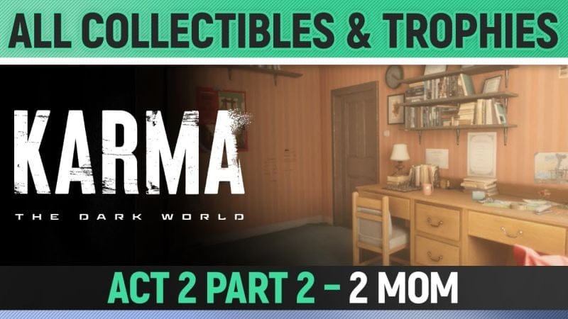 Karma: The Dark World - Act 2 Part Two - 2 Mom - All Collectibles & Trophies
