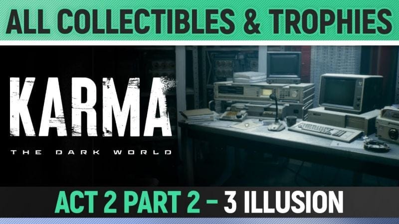Karma: The Dark World - Act 2 Part Two - 3 Illusion - All Collectibles & Trophies