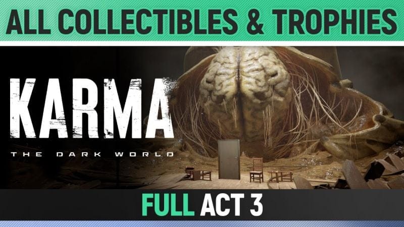 Karma: The Dark World - Full Act 3 - All Collectibles & Trophies