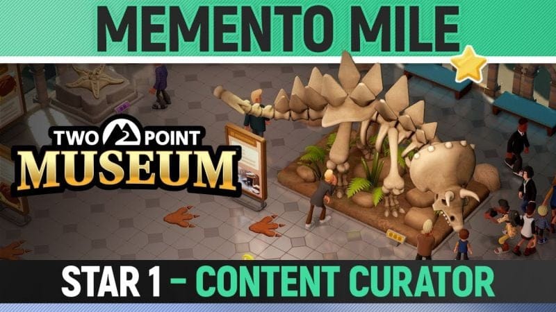 Two Point Museum - Memento Mile - Star 1 - Content Curator (All Tasks)