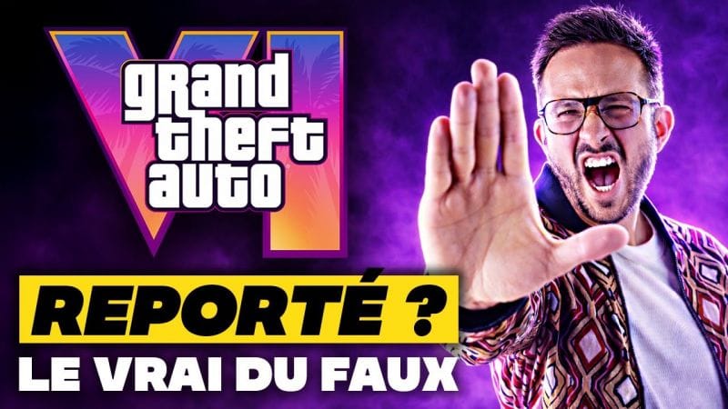 GTA 6 REPORTÉ ? La VÉRITÉ sur une RUMEUR devenue VIRALE !