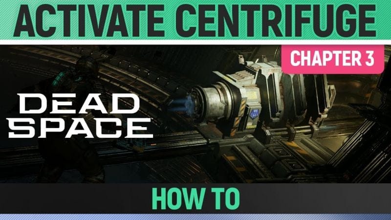 Dead Space Remake - Activate Centrifuge - Chapter 3