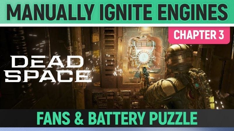 Dead Space Remake - Manually Ignite Engines - Fans & Battery/Power Puzzle - Chapter 3
