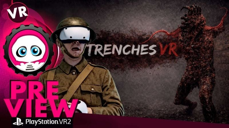 Trenches VR sur PSVR2… l’horreur n’est pas celle que vous croyez | Preview | VRPlayer