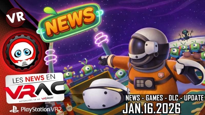 PSVR2 NEWS | L'Actu Playstation VR2 de la semaine | News en Vrac 16 | VRPlayer