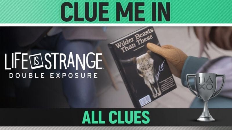 Life is Strange: Double Exposure - Clue Me In 🏆 Trophy Guide (All Clues)