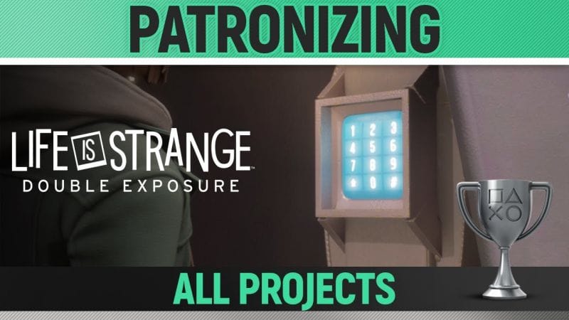 Life is Strange: Double Exposure - Patronizing (The Good Kind) 🏆 Trophy Guide (All Projects)