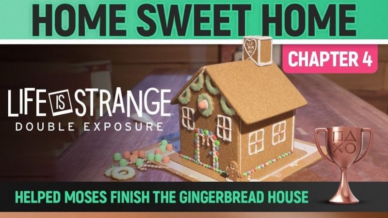 Life is Strange: Double Exposure - Home Sweet Home 🏆 Trophy / Achievement Guide (Chapter 4)