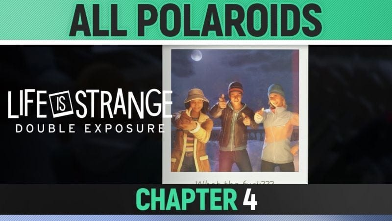 Life is Strange: Double Exposure - Chapter 4: Diptych - All Polaroid Collectibles 🏆