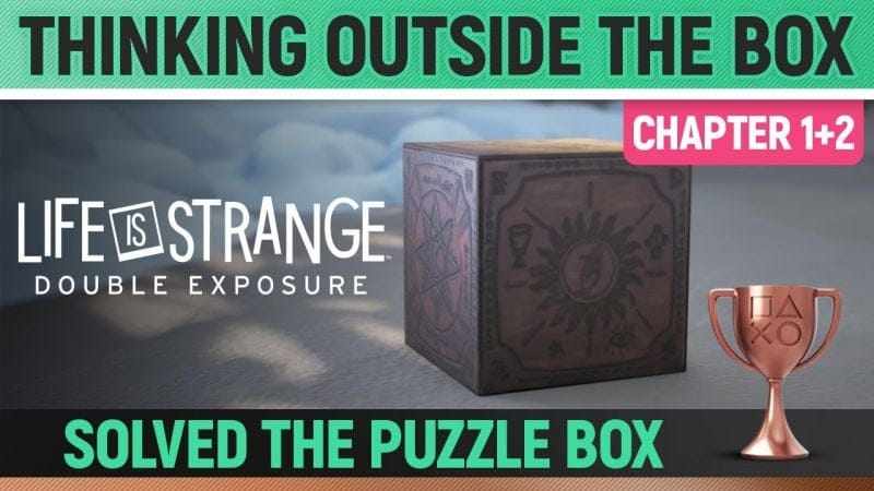 Life is Strange: Double Exposure - Thinking Outside the Box 🏆 Trophy Guide (Chapter 1+2)