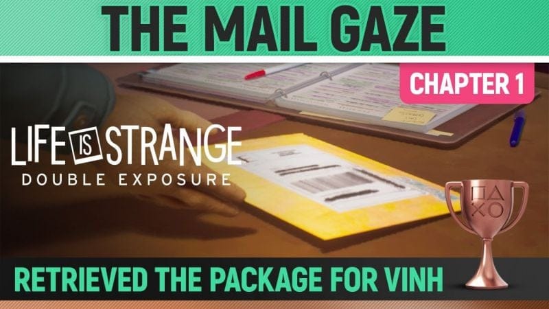 Life is Strange: Double Exposure - The Mail Gaze 🏆 Trophy / Achievement Guide (Chapter 1)