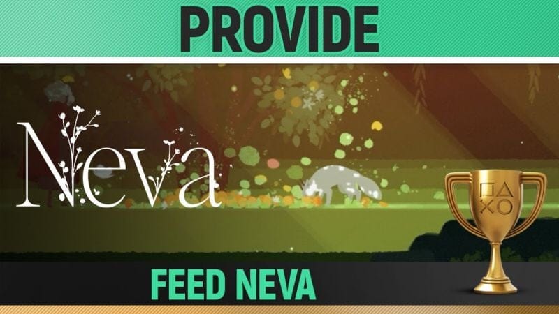 Neva - Provide 🏆 Trophy / Achievement Guide (Feed Neva)