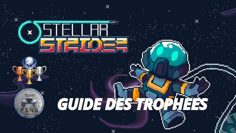 STELLAR STRIDER guide trophée trophy guide CROSSBUY CROSSSAVE MULTIREGION