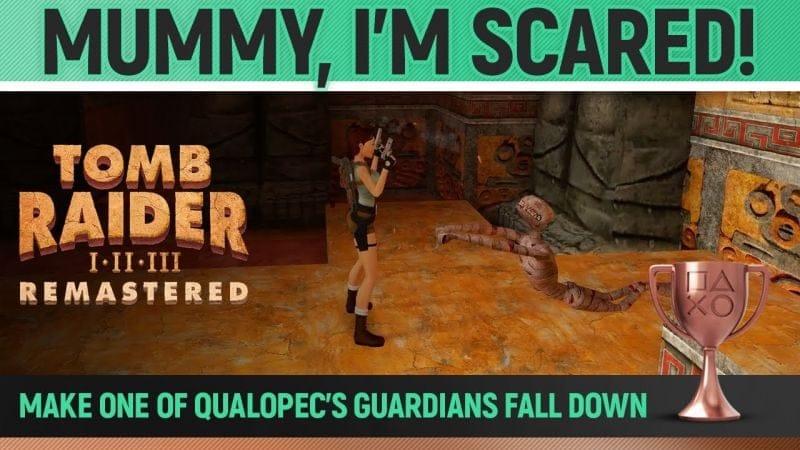 Tomb Raider 1 Remastered - Mummy, I'm Scared! 🏆 Trophy / Achievement Guide