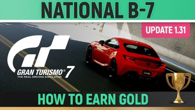 Gran Turismo 7 - National B-7 License (UPDATE 1.31) 🏆 How to Earn Gold