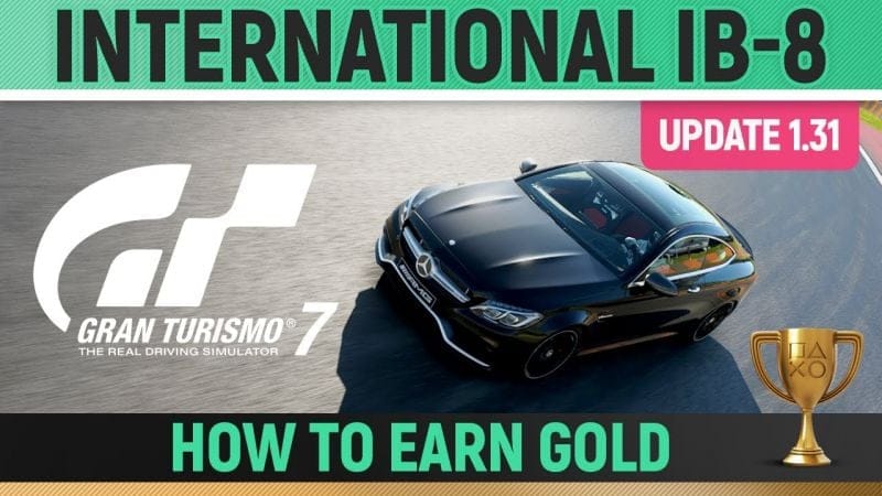 Gran Turismo 7 - International IB-8 License (UPDATE 1.31) 🏆 How to Earn Gold