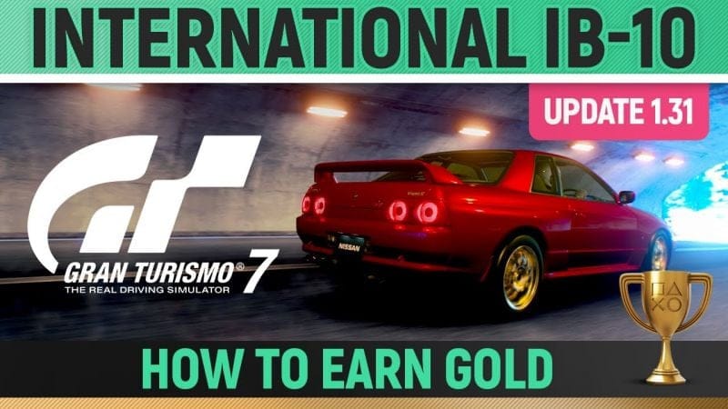 Gran Turismo 7 - International IB-10 License (UPDATE 1.31) 🏆 How to Earn Gold