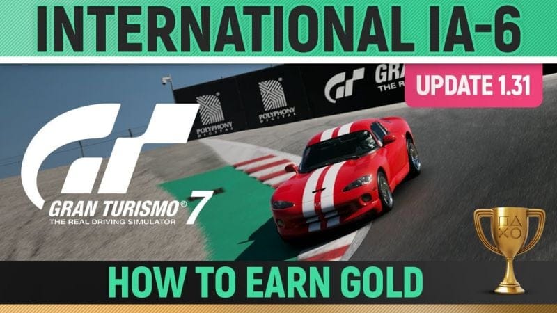 Gran Turismo 7 - International IA-6 License (UPDATE 1.31) 🏆 How to Earn Gold