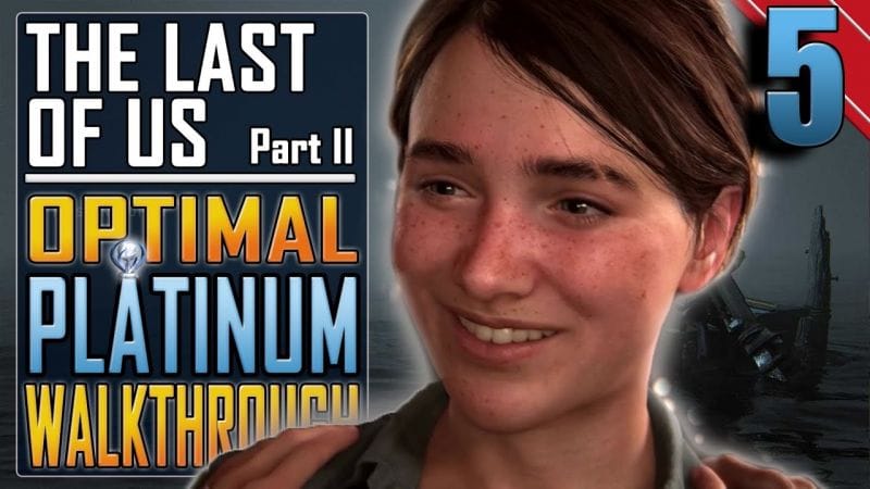 The Last of Us 2 - PLATINUM WALKTHROUGH 5/27 - Full Game Trophy Guide
