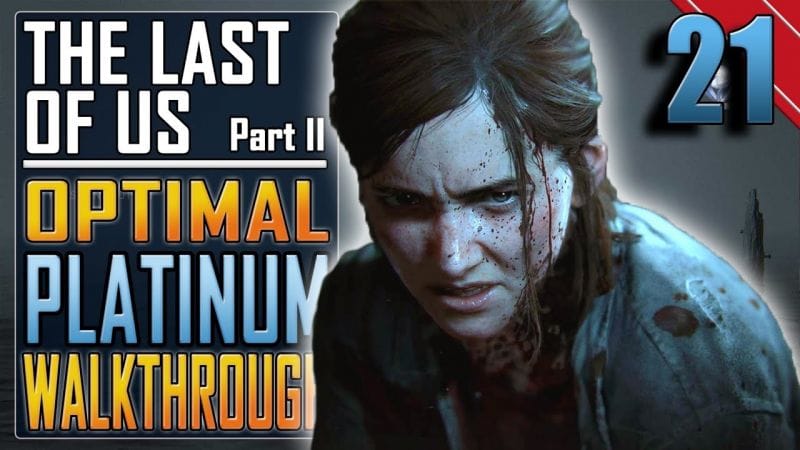 The Last of Us 2 - PLATINUM WALKTHROUGH 21/27 - Full Game Trophy Guide
