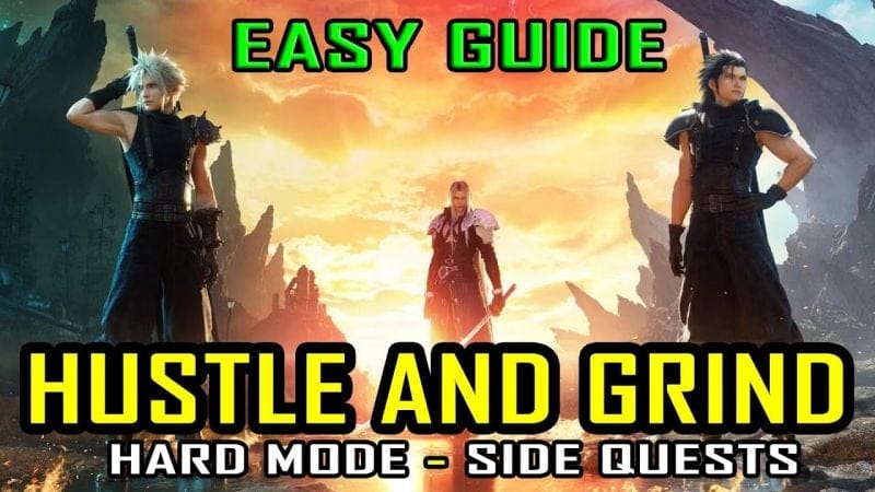 Final Fantasy 7 Rebirth - Hustle and Grind - Hard Mode Side Quest Easy Guide