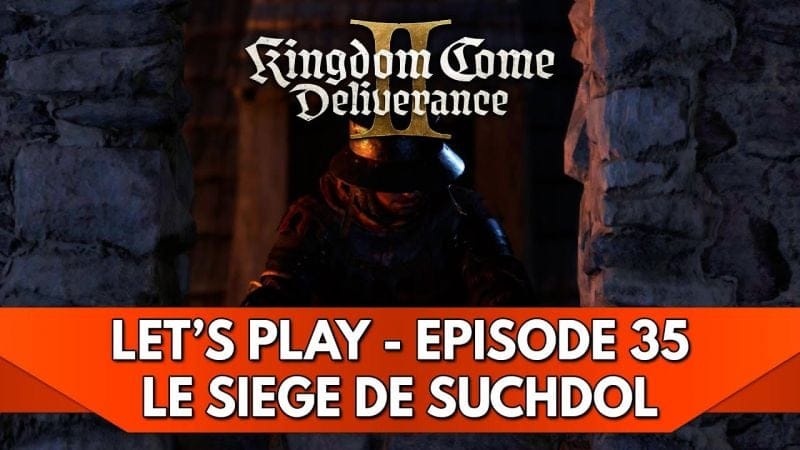 Kingdom Come Deliverance 2 Gameplay FR : Let's Play - Episode 35, le Siège de Suchdol