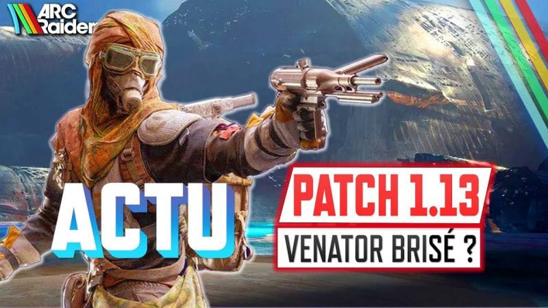 ARC Raiders: Les armes "nerf/bug", 2 Nouveaux modules & Bird City (Patch 1.13)