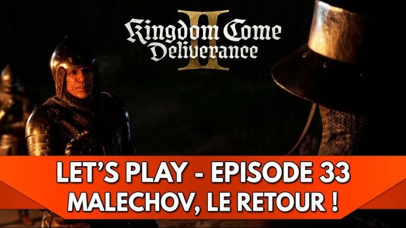 Kingdom Come Deliverance 2 Gameplay FR : Let's Play - Episode 33, Malechov le Retour !